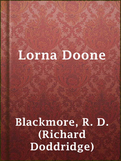 Title details for Lorna Doone by R. D. (Richard Doddridge) Blackmore - Available